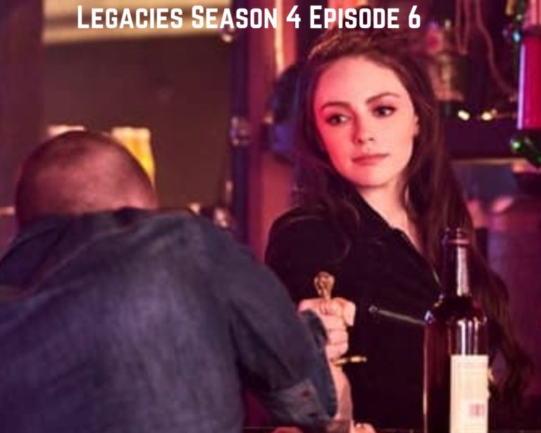 Legacies Season 4 Episode 6 Release Date, Spoilers And Watch Online