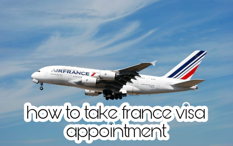 How To Take France Visa Appointment – A Step By Step Guide