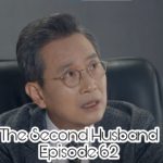 The Second Husband Episode 62: Release Date, Where To Watch & Recap