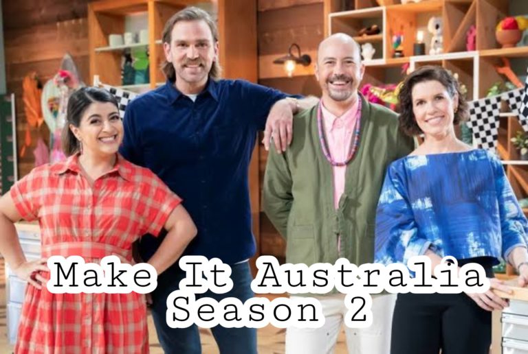 Make It Australia Season 2 Release Date, Cast & Plot: Will There Be Any Season 2?