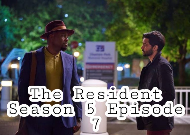 The Resident Season 5 Episode 7 Release Date, Spoilers, And Watch Online