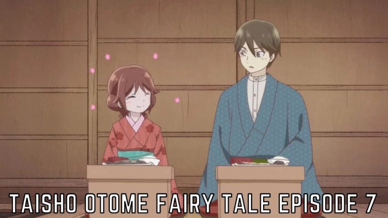 Taisho Otome Fairy Tale Episode 7 RELEASE DATE and TIME, COUNTDOWN, Where to Watch