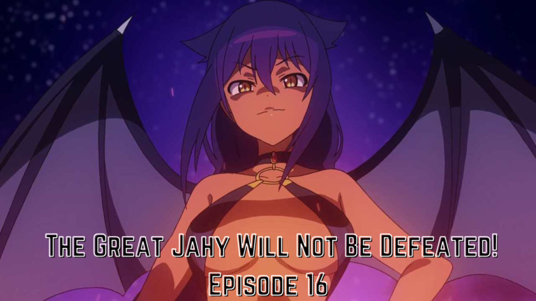 Watch The Great Jahy Will Not Be Defeated! Episode 16 – Tremblzer