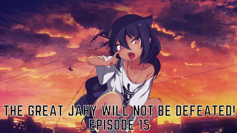 The Great Jahy Will Not Be Defeated Episode 15: Release Date, Spoilers & More – Tremblzer