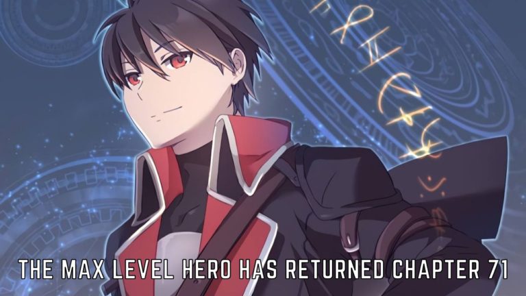 The Max Level Hero Has Returned Chapter 71 Release Date And Spoilers