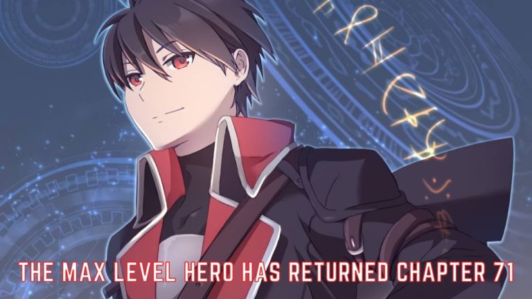 The Max Level Hero Has Returned Chapter 71: Release Date And Spoilers