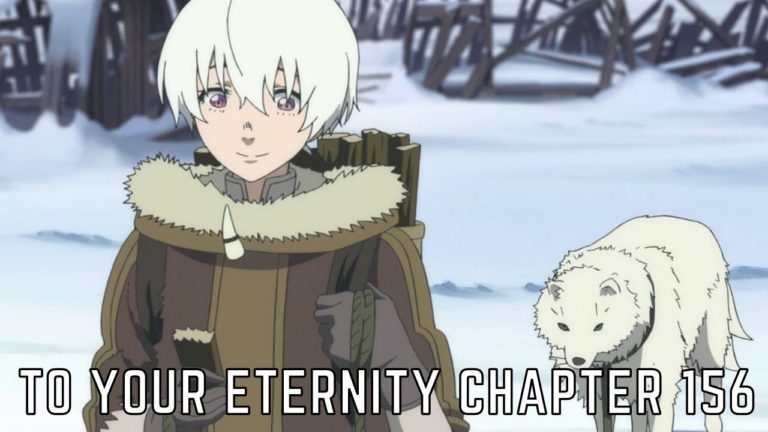 To Your Eternity Chapter 156 Release Date, & Read Manga Online