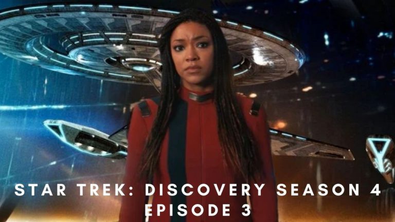 Star Trek: Discovery Season 4 Episode 3: Release Date, Spoilers And Watch Online