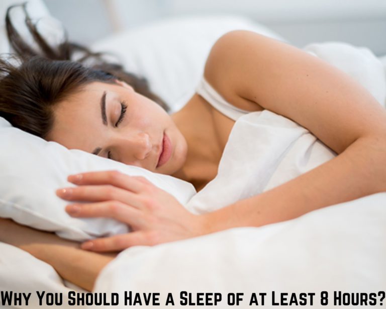 Why You Should Have A Sleep of At Least 8 Hours?