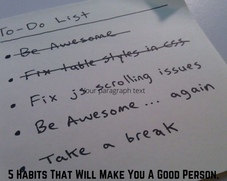 These 5 Habits That Will Make You A Good Person.