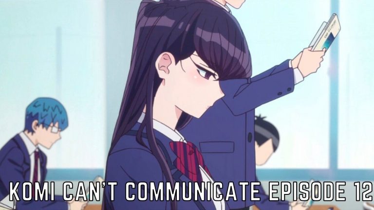 Komi Can’t Communicate Episode 12 Release Date, Spoilers And Preview