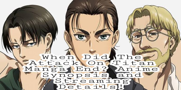 When Did The Attack On Titan Manga End? – A Depp Analysis