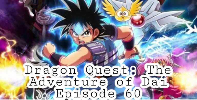 Dragon Quest: The Adventure of Dai Episode 60 Release Date, Where To Watch and What To Know Before Watching?