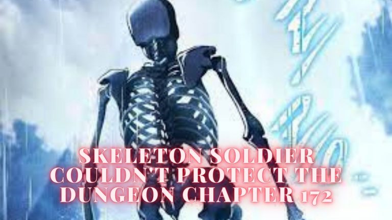 ﻿Skeleton Soldier Couldn’t Protect The Dungeon Chapter 172 Release Date, Spoilers And Read Mnaga Online