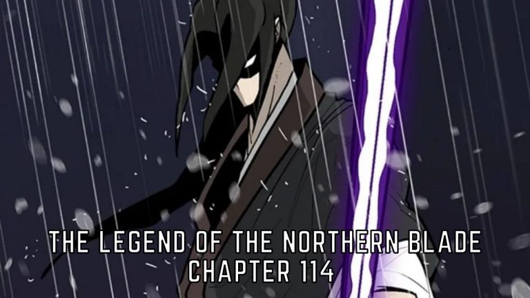 The Legend Of The Northern Blade Chapter 114 Release Date and Time, Raw Scans, When Is It Coming Out?