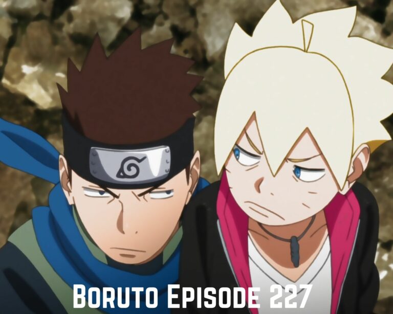 Boruto: Naruto Next Generation Episode 227 Release Date, Spoilers And Read Online