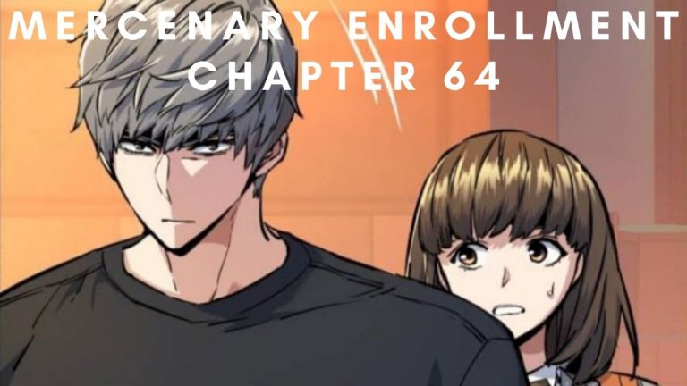 Mercenary Enrollment Chapter 64 Release Date, Spoilers, and Preview