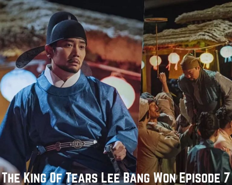 Watch The King Of Tears Lee Bang Won Episode 7 Online