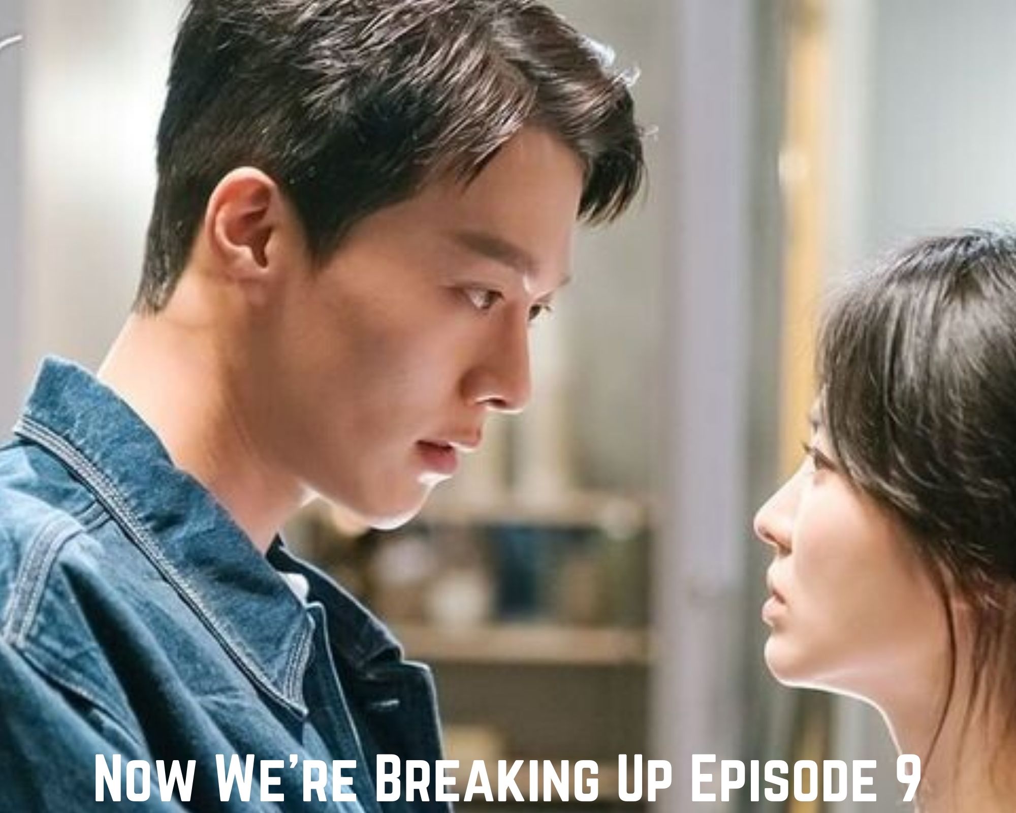 Where to watch now we are breaking up