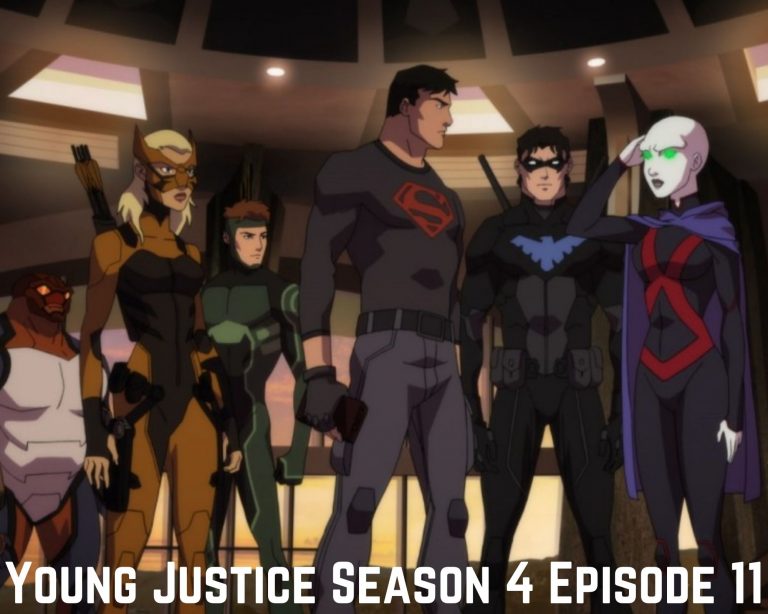 Young Justice Season 4 Episode 11 Release Date, Spoilers, And Preview