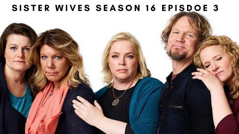 Sister Wives Season 16 Episode 3 Release Date, Spoilers And Watch Online