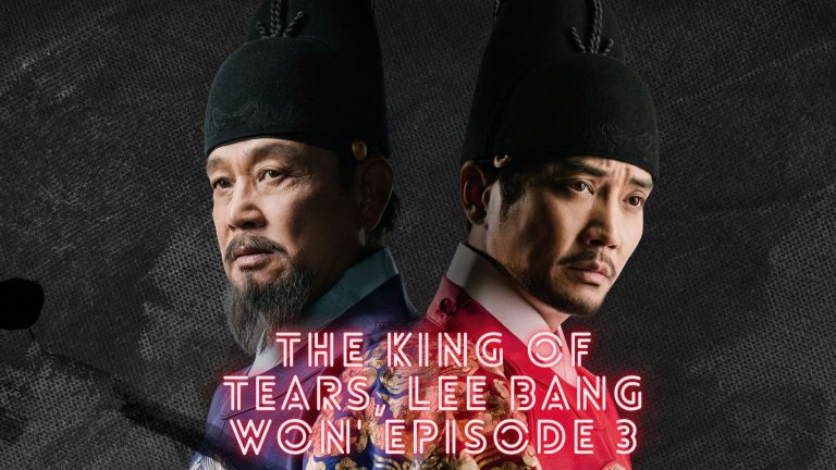 The King Of Tears Lee Bang Won Episode 3 Release Date And Spoilers – Tremblzer