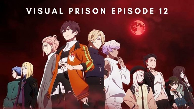 Visual Prison Episode 12 Release Date, Spoilers, And Preview – Tremblzer