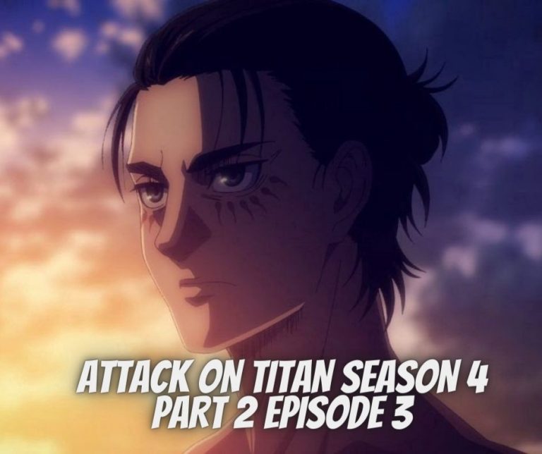 Attack On Titan Season 4 Part 2 Episode 3 Release Date, Spoilers, Countdown And Where To Watch