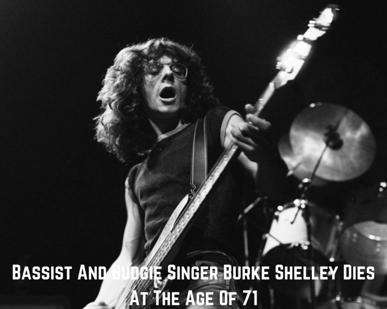 Bassist And Budgie Singer Burke Shelley Dies At The Age Of 71