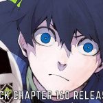 Blue Lock Chapter 160 Release Date, Spoilers, Countdown And Read Online