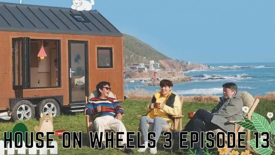 House On Wheels 3 Episode 13