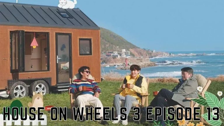 House On Wheels 3 Episode 13 Release Date and Time, Countdown, When Is It Coming Out?