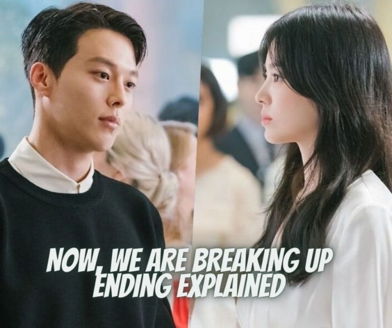 ‘Now We’re Breaking Up’ Ending Explained In Detail