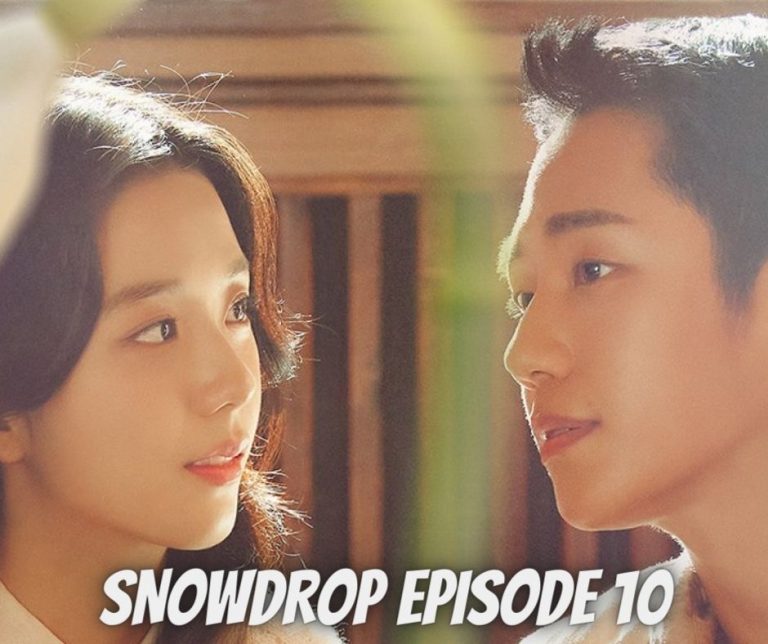 Snowdrop Episode 10 Release Date, Spoilers, Countdown And Watch Online