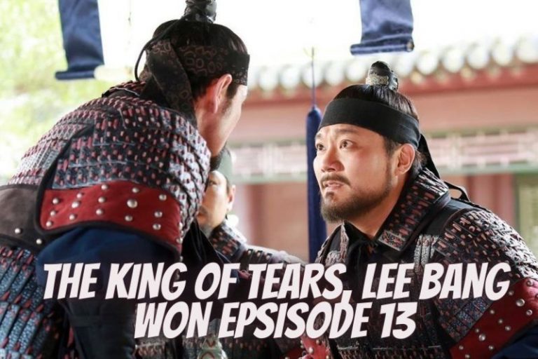 Fight Between King Taejo And Lee Bang Won In The King Of Tears, Lee Bang Won Episode 13