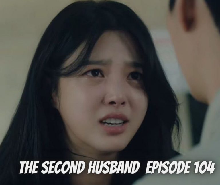 The Second Husband Episode 104 Release Date, Spoilers, Countdown And Watch Online