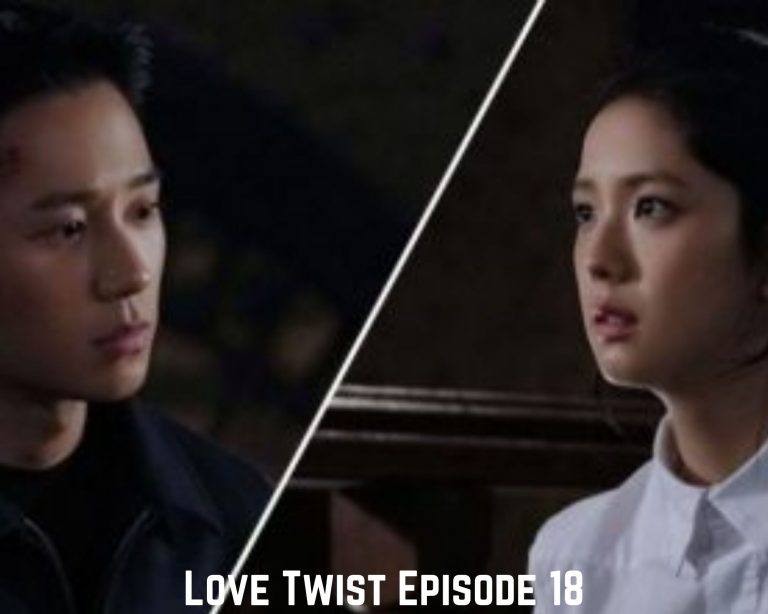 Watch Love Twist Episode 18 Online