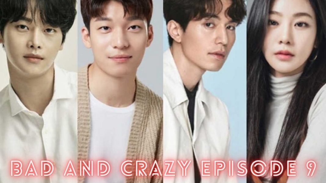 Bad And Crazy Episode 9