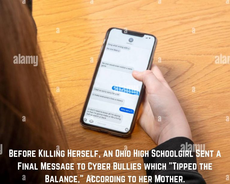 Before Killing Herself, an Ohio High Schoolgirl Sent a Final Message to Cyber Bullies which “Tipped the Balance,” According to her Mother.