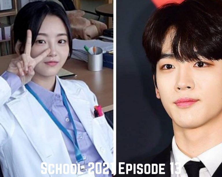 School 2021 Kdrama Episode 13 Release Date and Time, Spoilers, Countdown