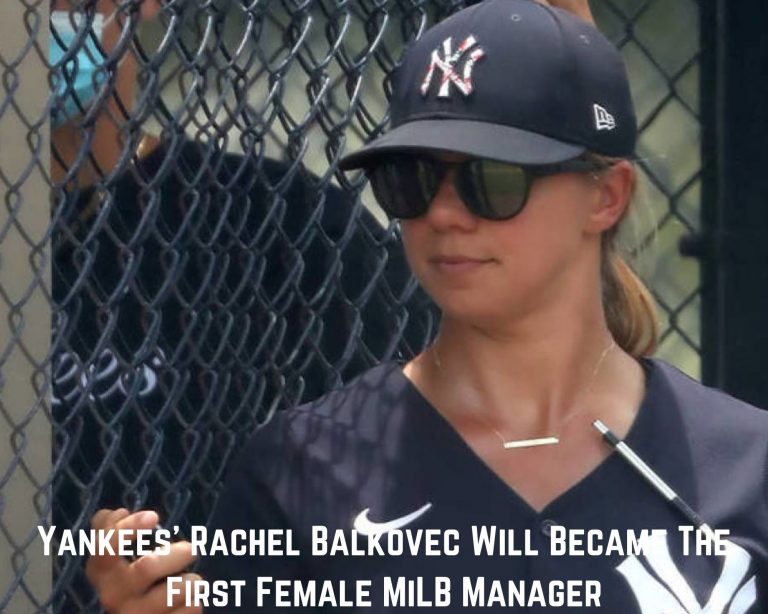 Yankees’ Rachel Balkovec Will Became The First Female MiLB Manager