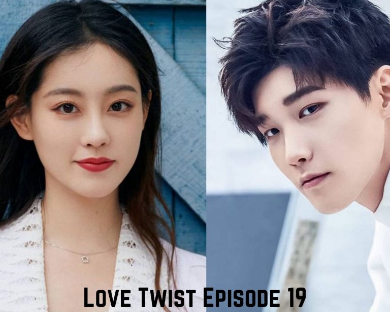 Love Twist Episode 19 Release Date, Spoilers, Countdown And Watch Online