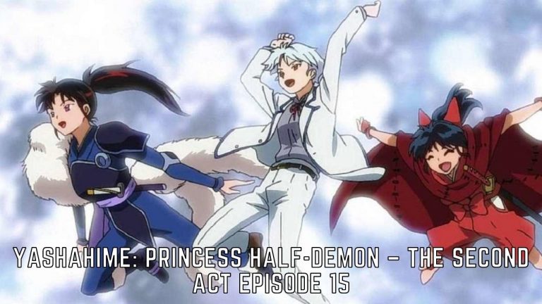 Watch Yashahime: Princess Half-Demon – The Second Act Episode 15  Online