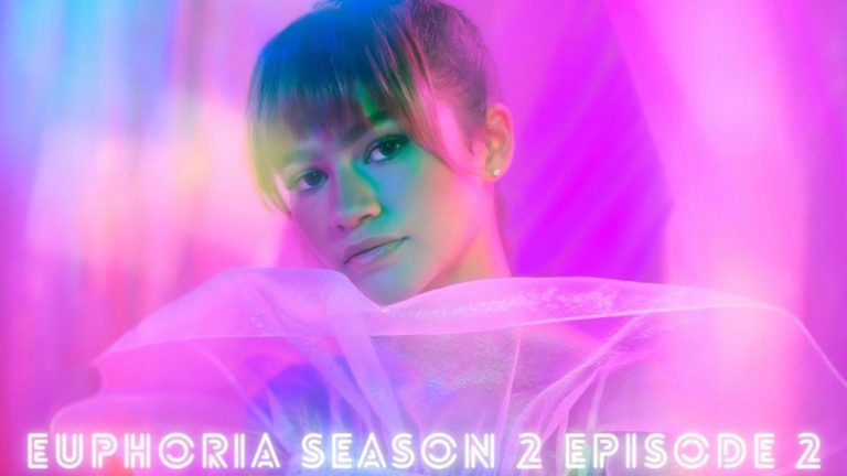 Euphoria Season 2 Episode 2 Release Date, Spoilers, Countdown And Watch Online