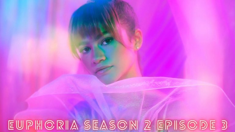 Euphoria Season 2 Episode 3 RELEASE DATE, Spoilers, Countdown And Watch Online